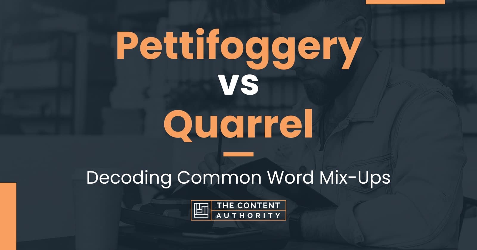 Pettifoggery vs Quarrel: Decoding Common Word Mix-Ups