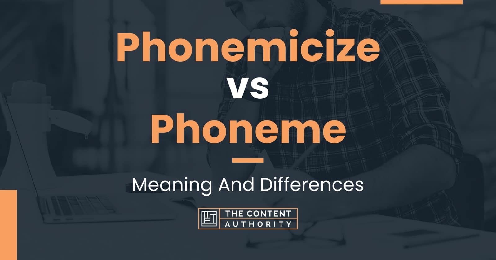 Phonemicize Vs Phoneme: Meaning And Differences