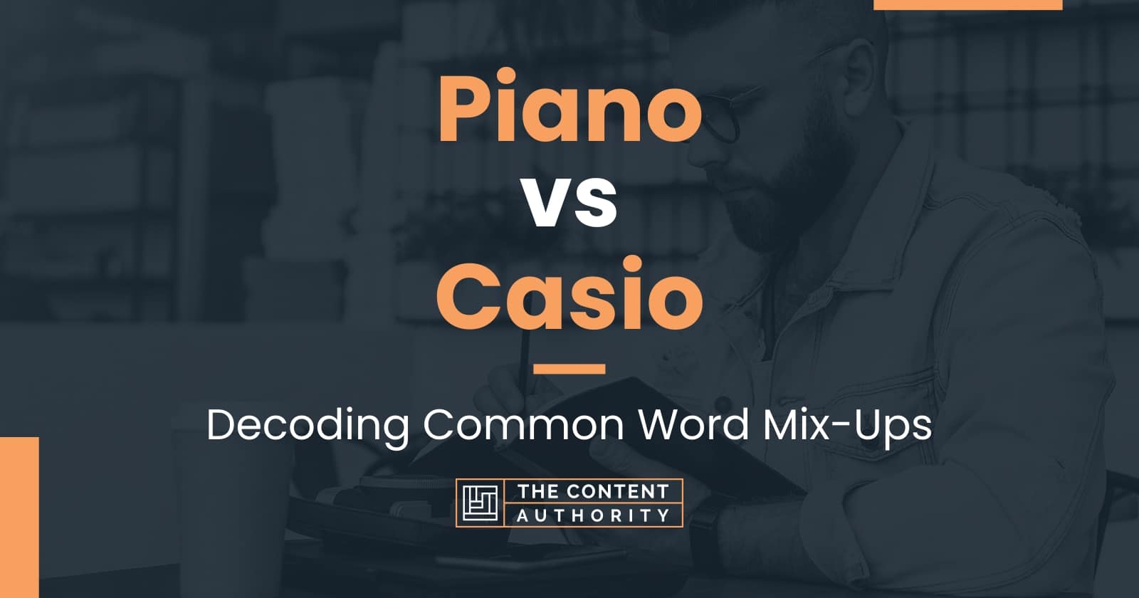 piano-vs-casio-decoding-common-word-mix-ups