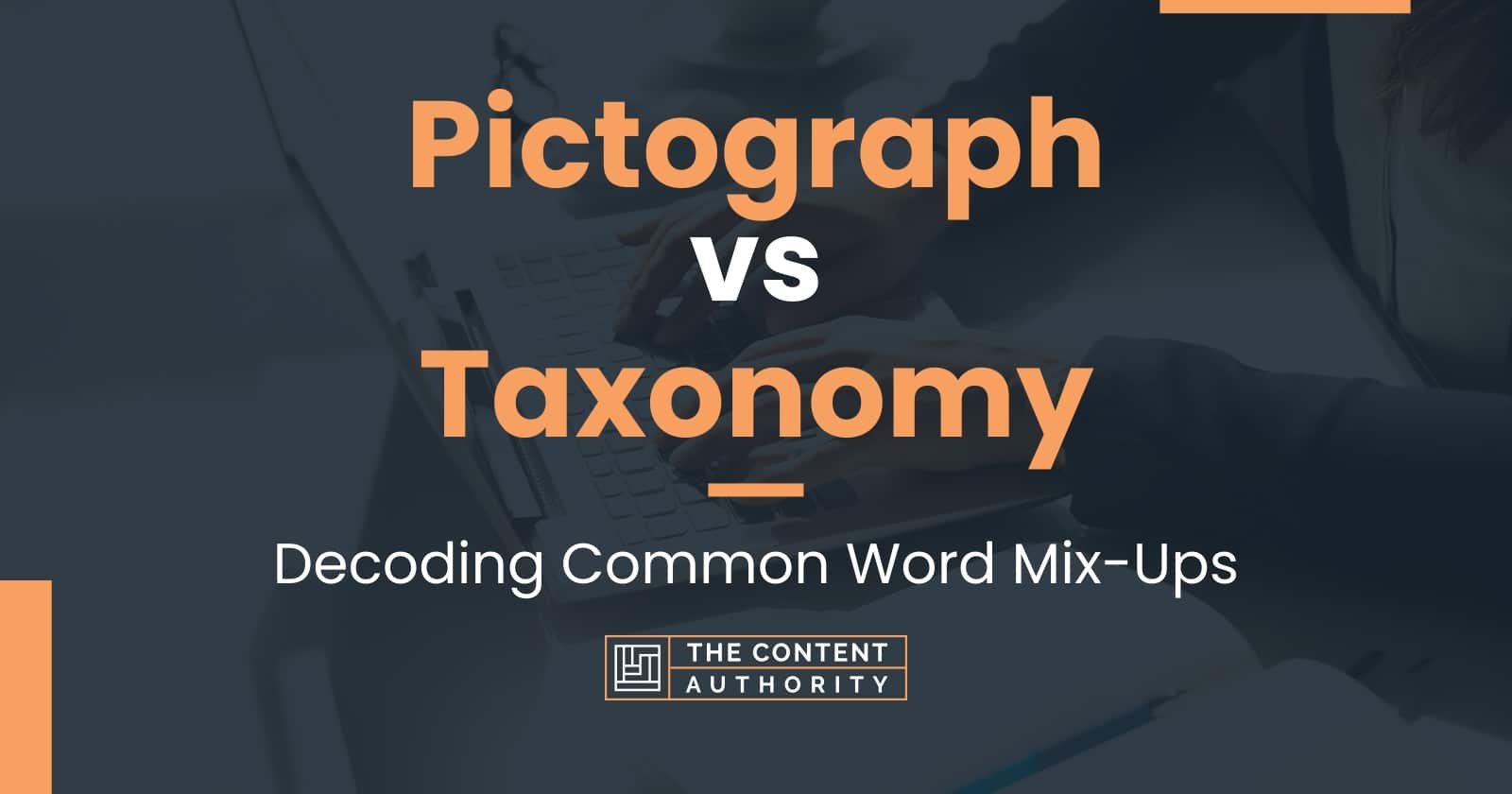 Pictograph Vs Taxonomy Decoding Common Word Mix Ups
