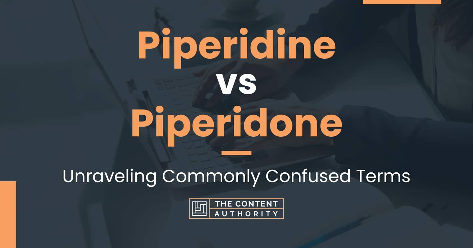 Piperidine vs Piperidone: Unraveling Commonly Confused Terms