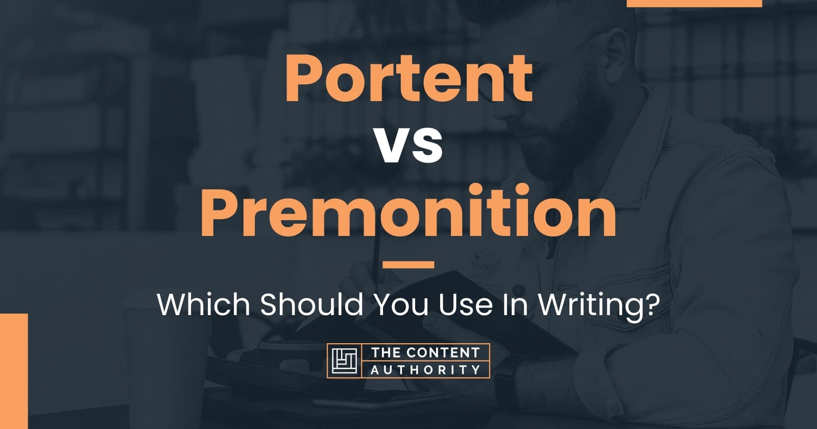 Portent vs Premonition: Which Should You Use In Writing?