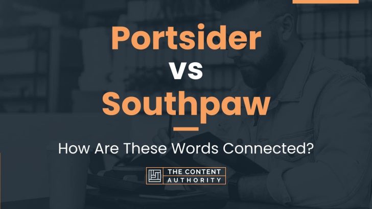 Portsider vs Southpaw: How Are These Words Connected?