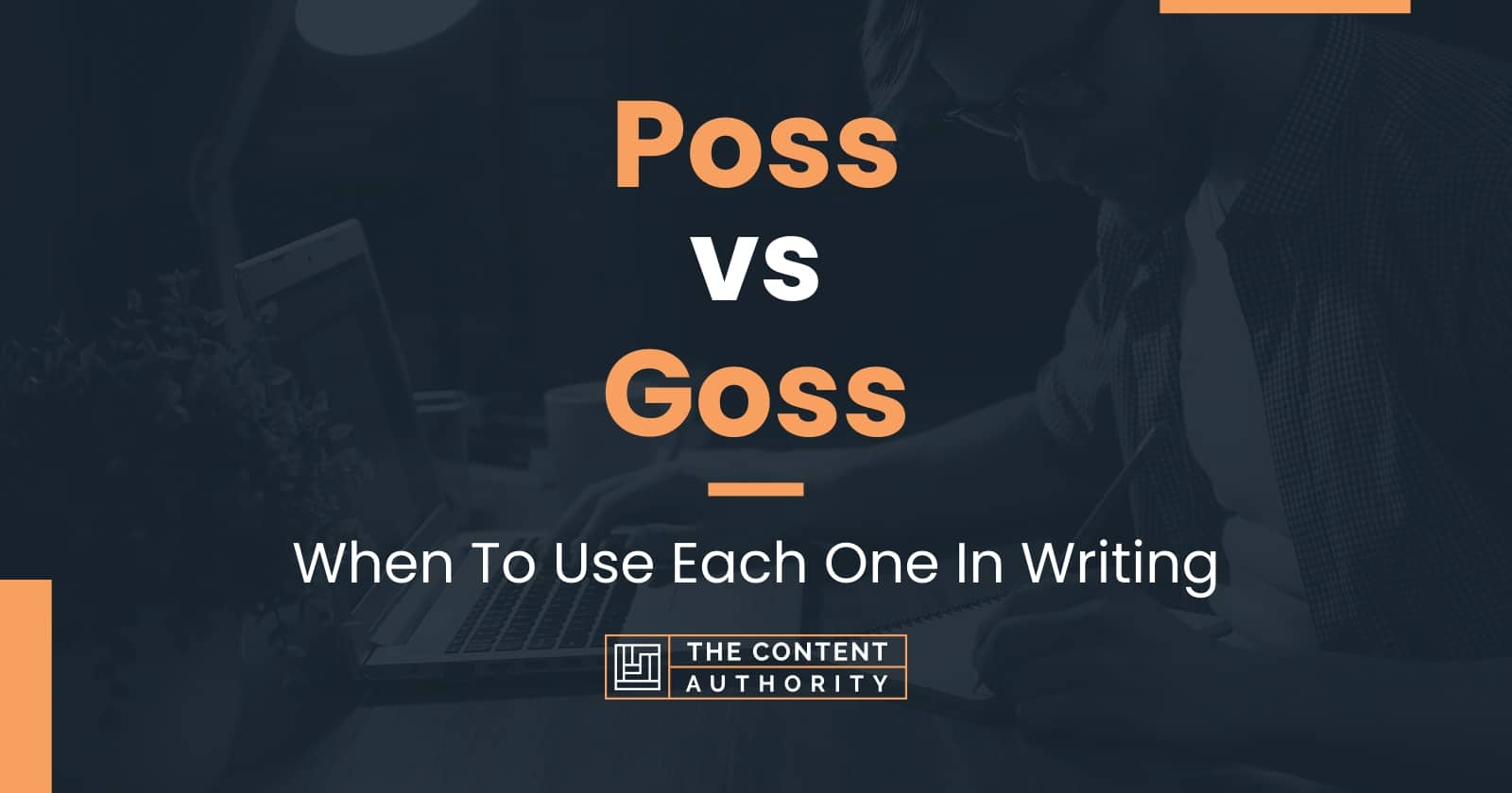 Poss vs Goss: When To Use Each One In Writing