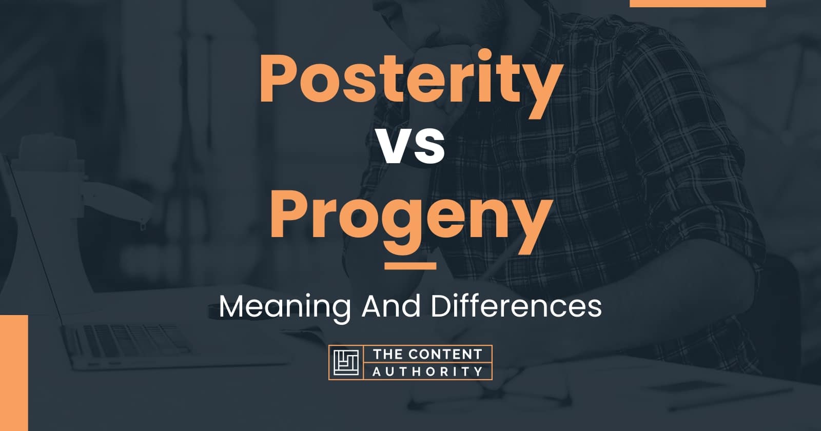 Posterity vs Progeny: Meaning And Differences