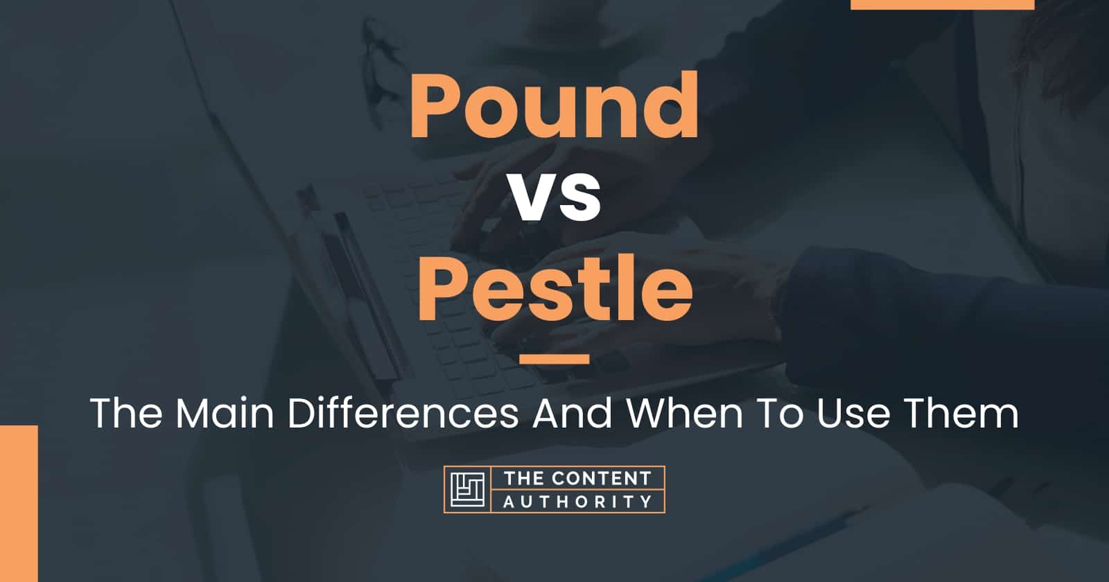 Pound vs Pestle: The Main Differences And When To Use Them