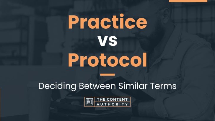 Practice vs Protocol: Deciding Between Similar Terms