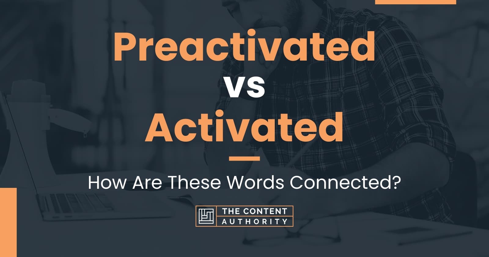 preactivated-vs-activated-how-are-these-words-connected