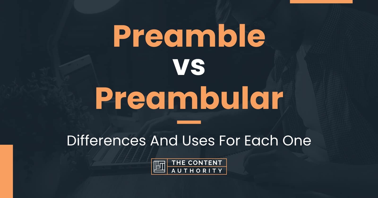 Preamble vs Preambular Differences And Uses For Each One