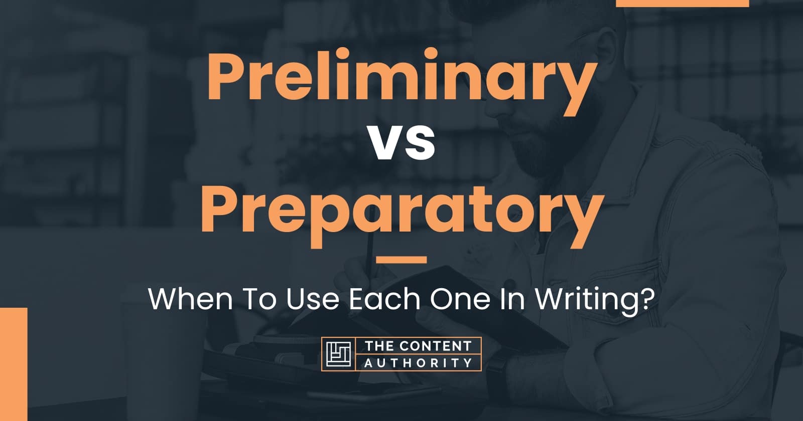 preliminary-vs-preparatory-when-to-use-each-one-in-writing