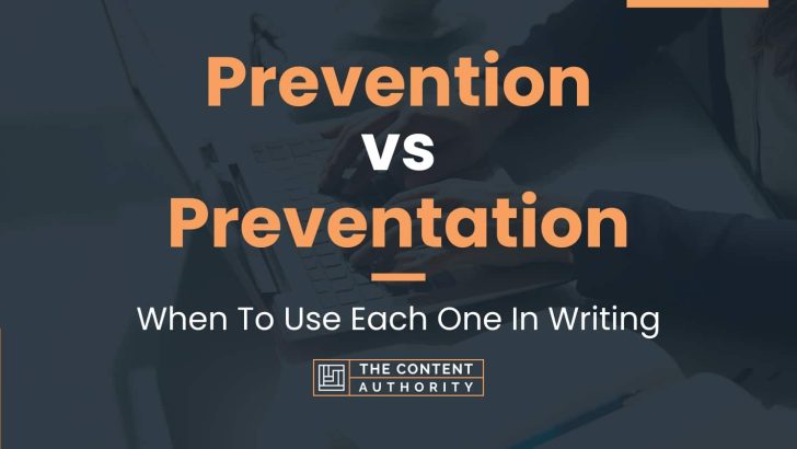 Prevention vs Preventation: When To Use Each One In Writing