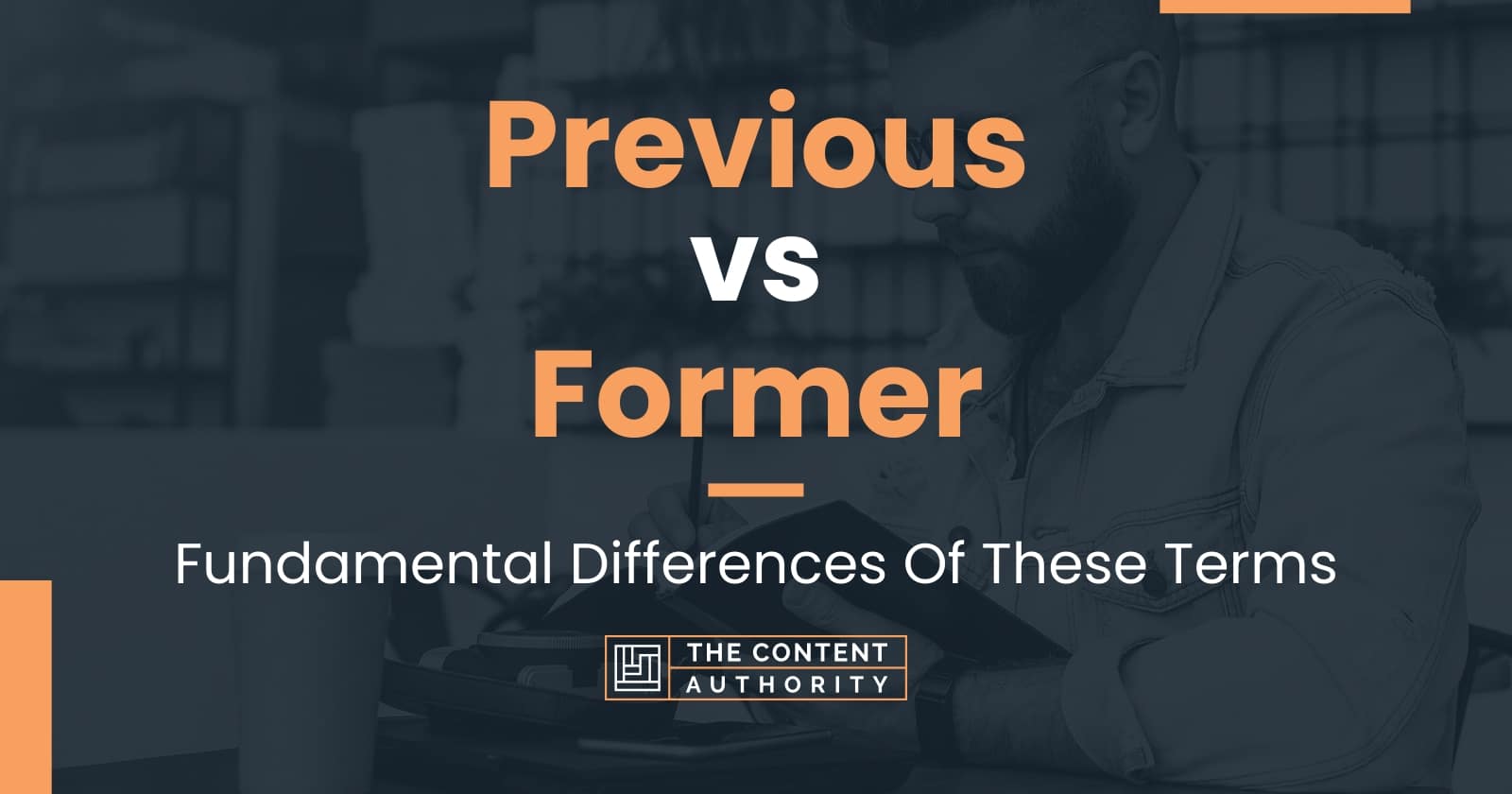 previous-vs-former-fundamental-differences-of-these-terms