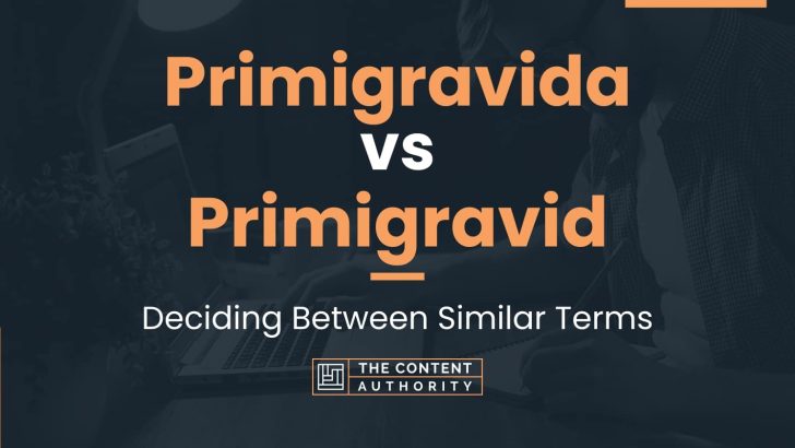 Primigravida vs Primigravid: Deciding Between Similar Terms