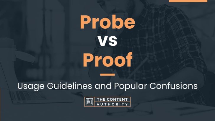 Probe vs Proof: Usage Guidelines and Popular Confusions