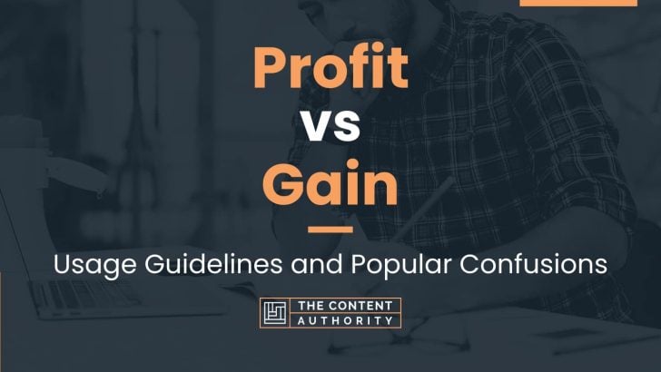 Profit vs Gain: Usage Guidelines and Popular Confusions