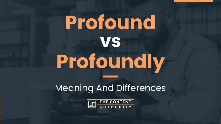 profound-vs-profoundly-meaning-and-differences