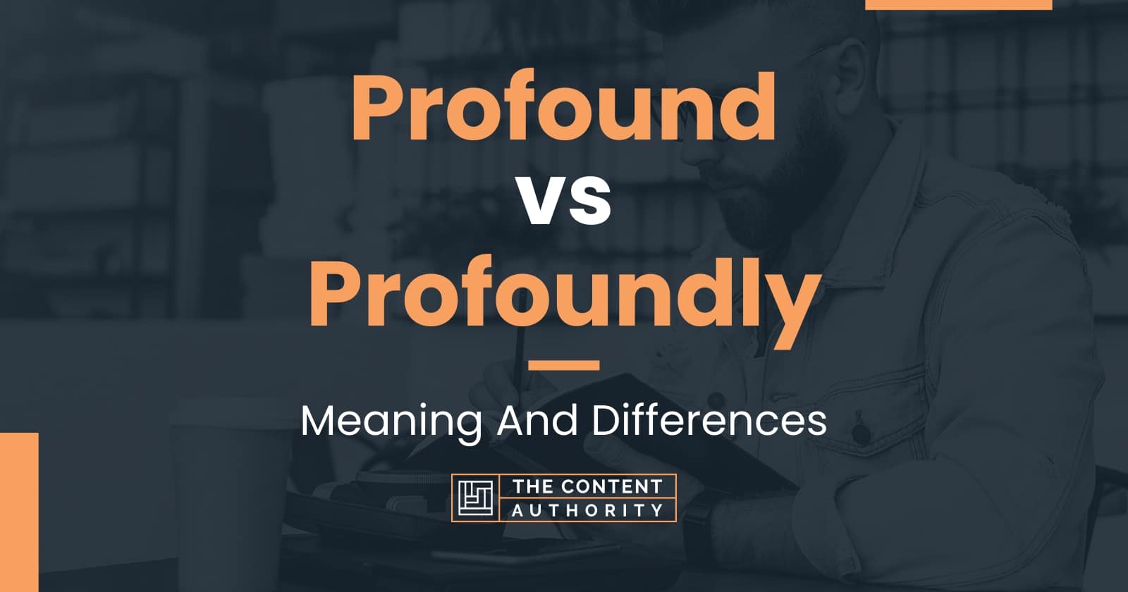 profound-vs-profoundly-meaning-and-differences