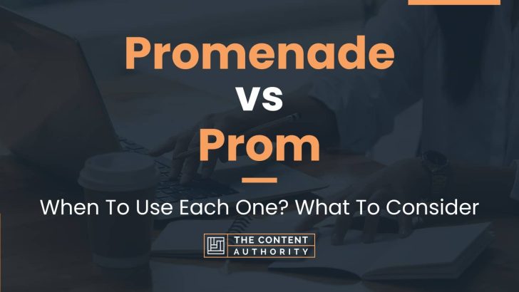 Promenade vs Prom: When To Use Each One? What To Consider