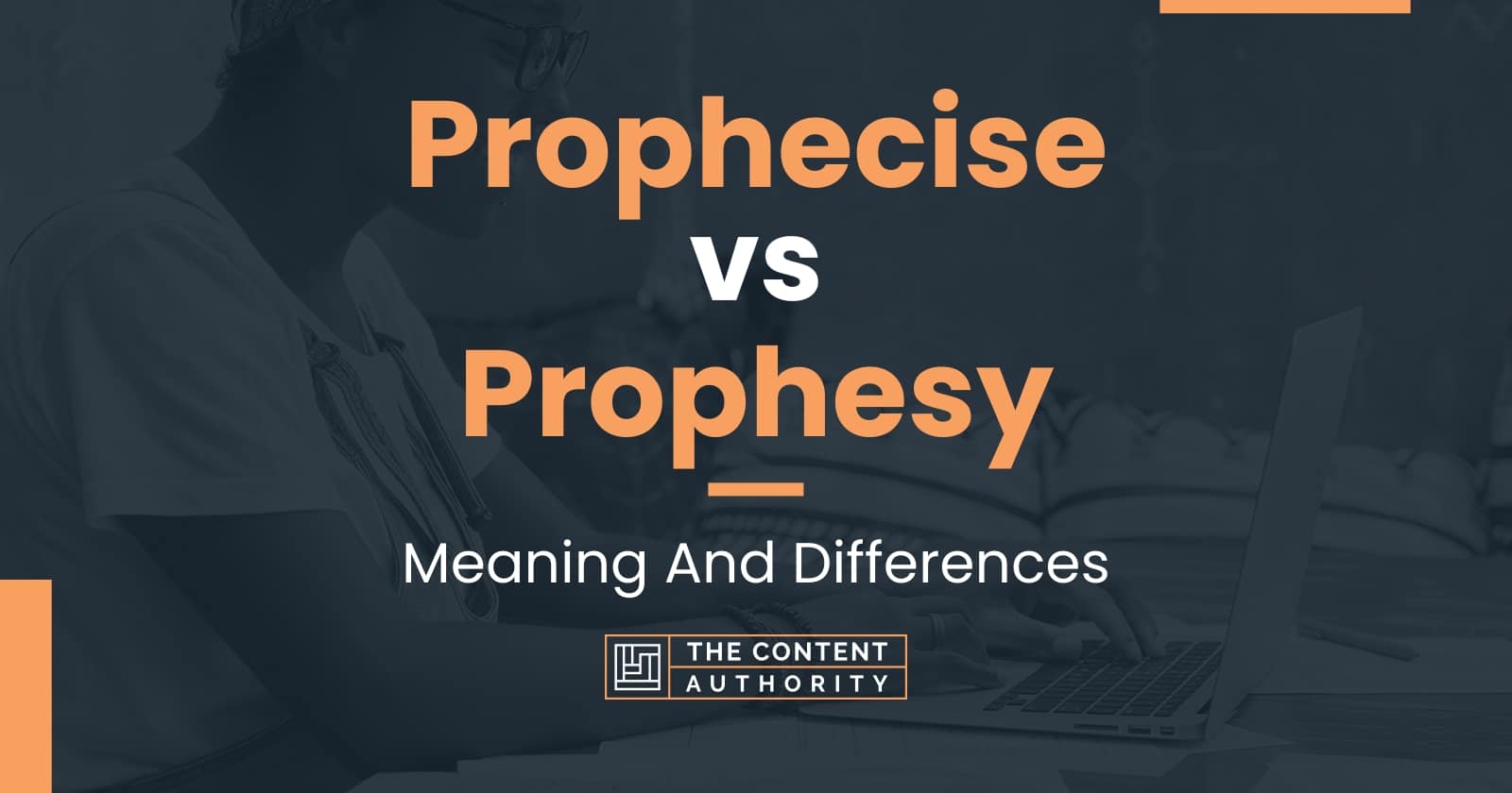 Prophecise vs Prophesy: Meaning And Differences