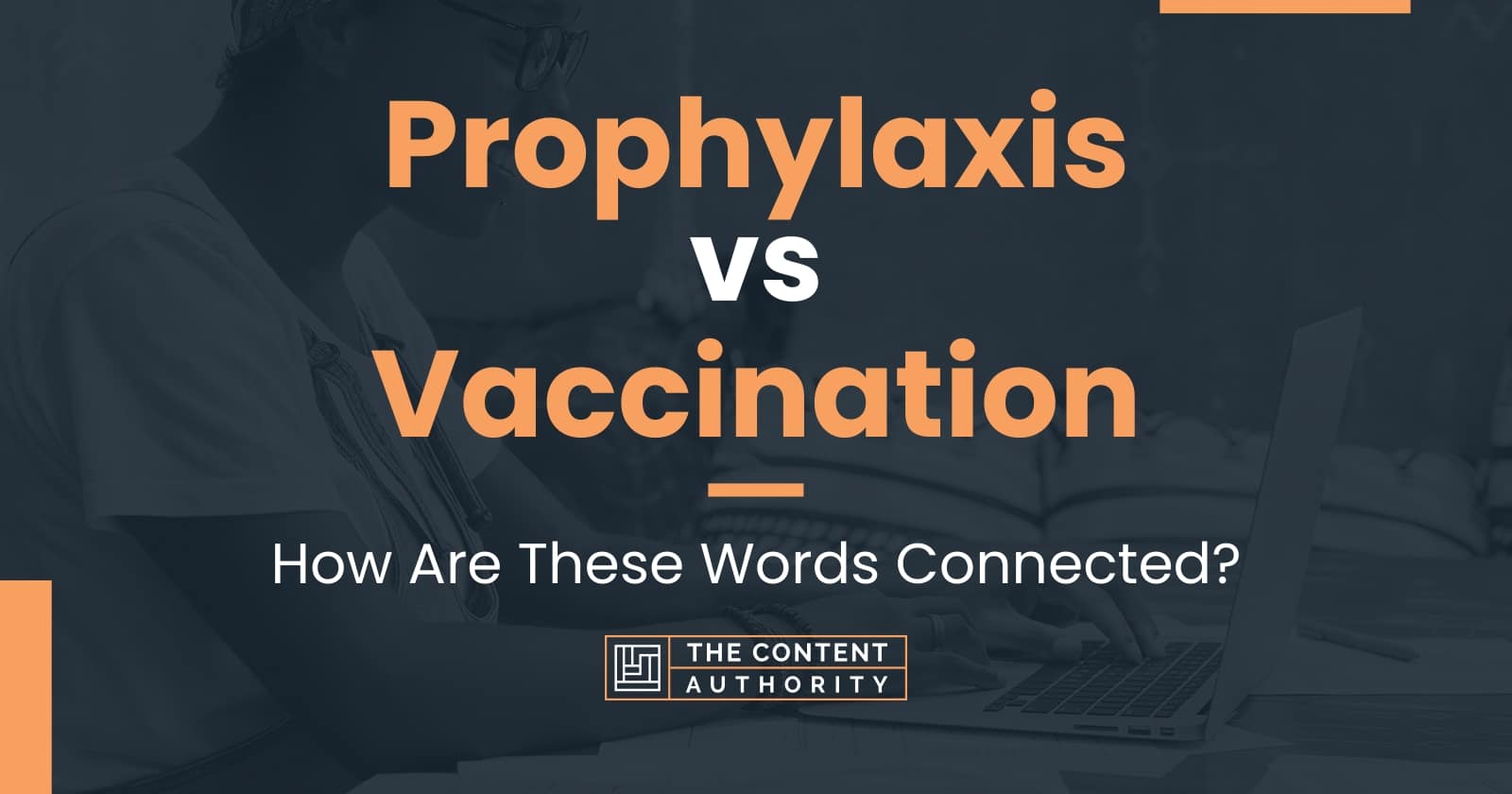 Prophylaxis vs Vaccination: How Are These Words Connected?