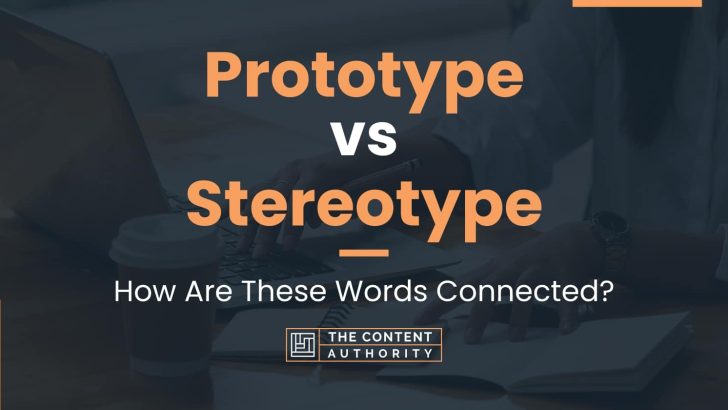 Prototype vs Stereotype: How Are These Words Connected?