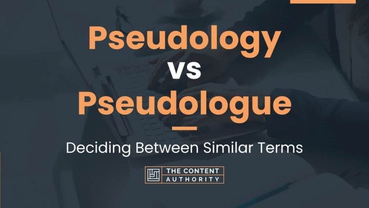 Pseudology vs Pseudologue: Deciding Between Similar Terms