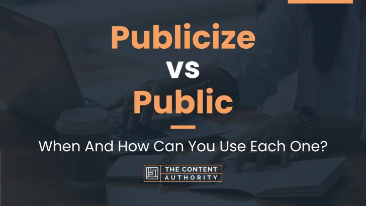 Publicize vs Public: When And How Can You Use Each One?