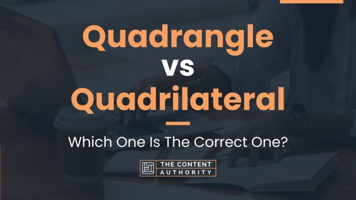 Quadrangle vs Quadrilateral: Which One Is The Correct One?