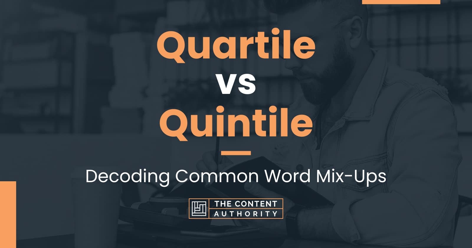 Quartile Vs Quintile Decoding Common Word Mix Ups quartile-vs-quintile-decoding-common-word-mix-ups