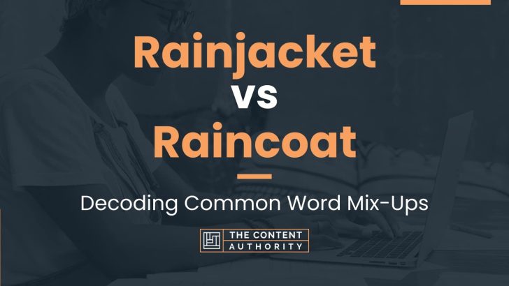 Rainjacket vs Raincoat: Decoding Common Word Mix-Ups