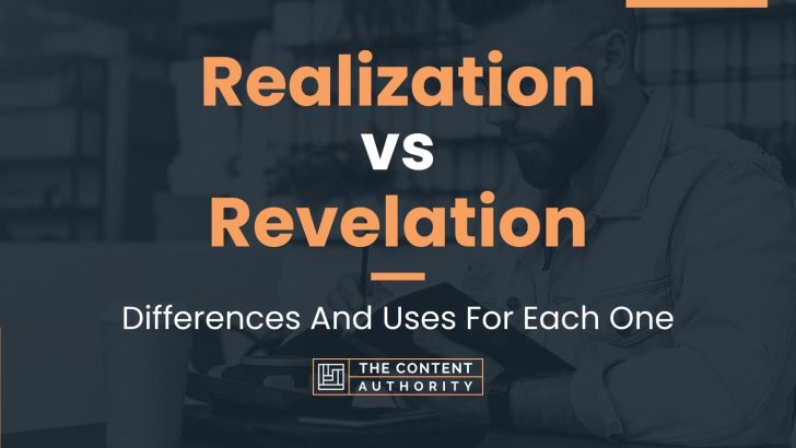 Realization vs Revelation: Differences And Uses For Each One