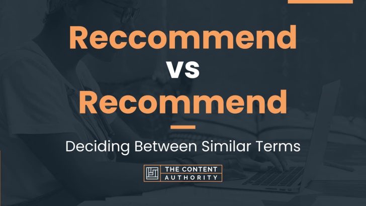 reccommend-vs-recommend-deciding-between-similar-terms