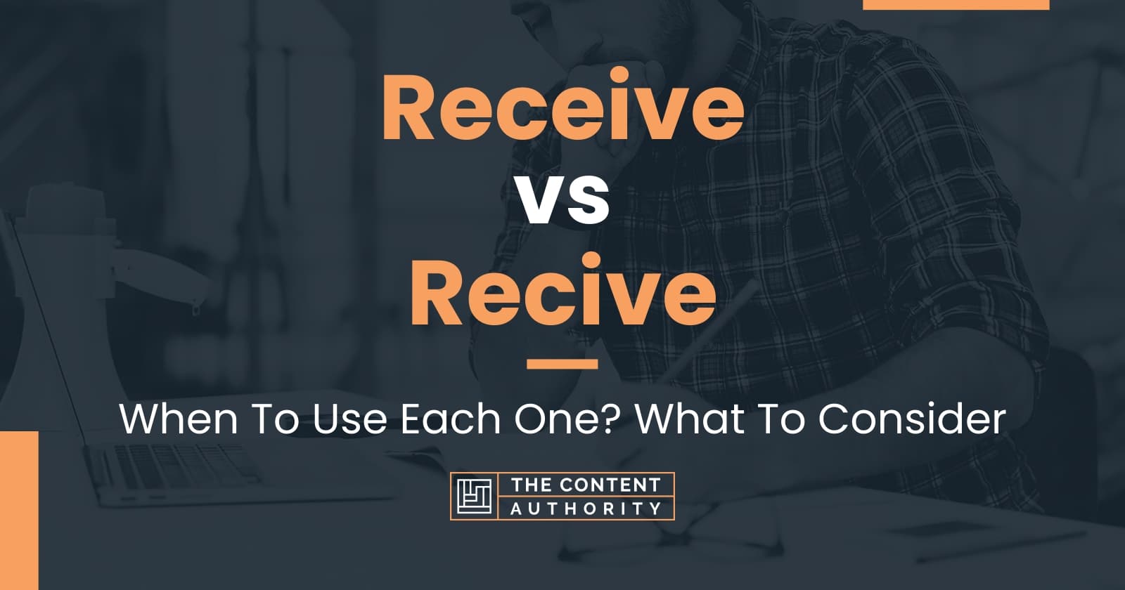 Receive Vs Recive When To Use Each One What To Consider