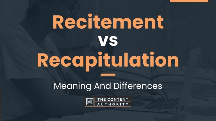 recitement-vs-recapitulation-meaning-and-differences