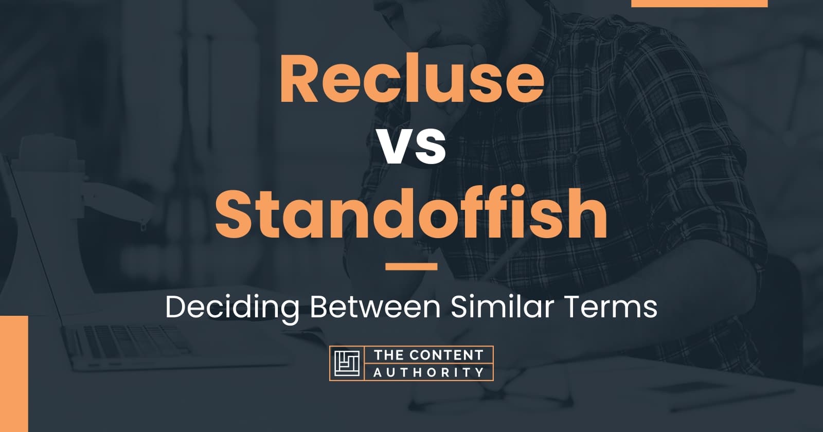 Recluse vs Standoffish Deciding Between Similar Terms