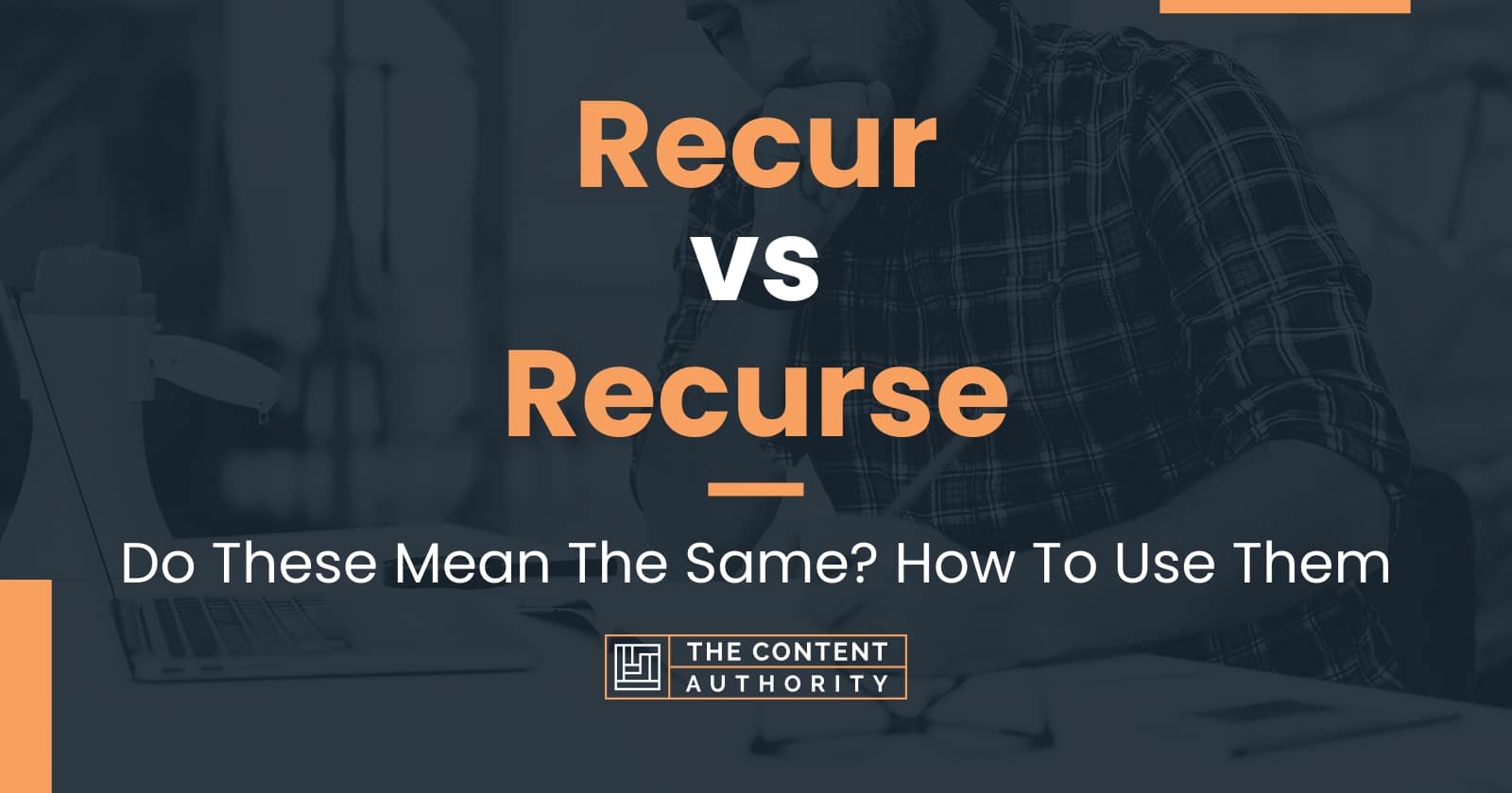 recur-vs-recurse-do-these-mean-the-same-how-to-use-them