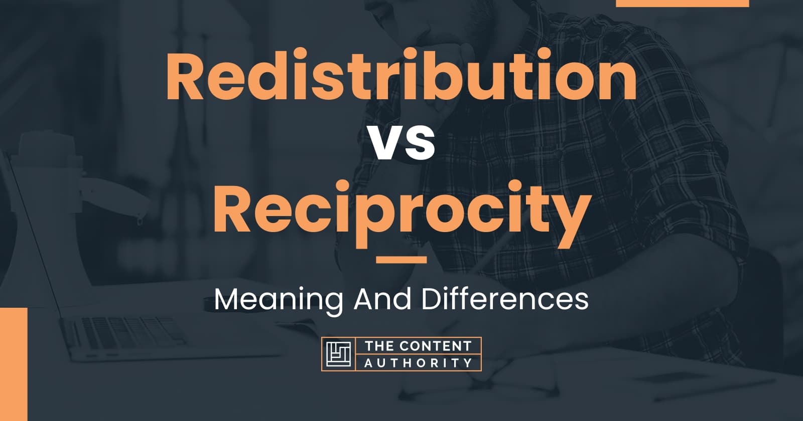 Redistribution vs Reciprocity: Meaning And Differences