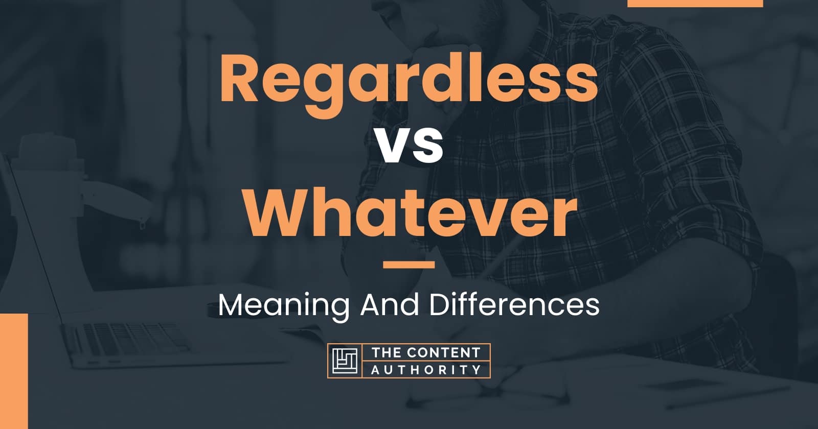 regardless-vs-whatever-meaning-and-differences