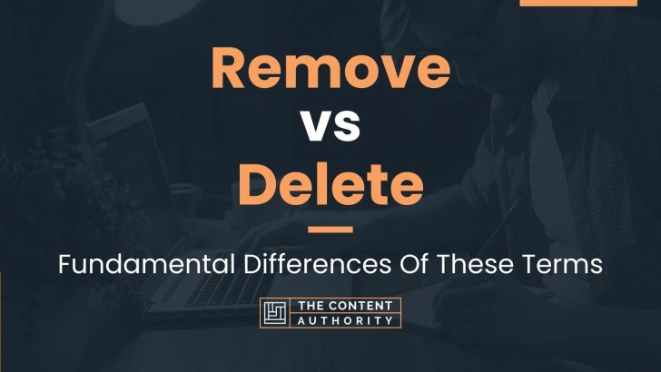 remove-vs-delete-fundamental-differences-of-these-terms