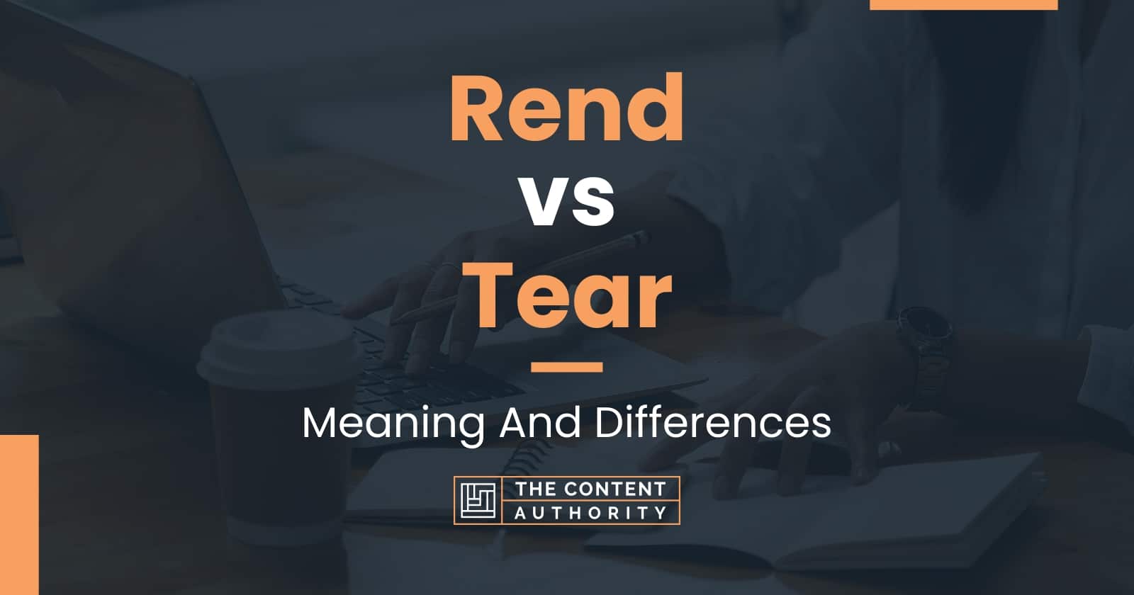 rend-vs-tear-meaning-and-differences