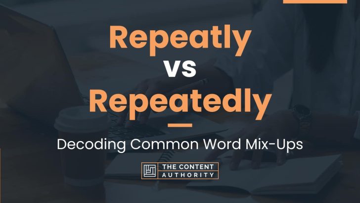 Repeatly vs Repeatedly: Decoding Common Word Mix-Ups