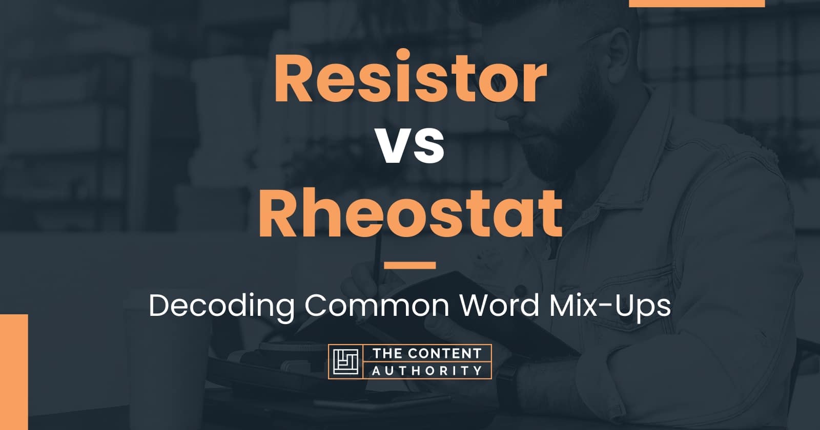 Resistor vs Rheostat Decoding Common Word MixUps
