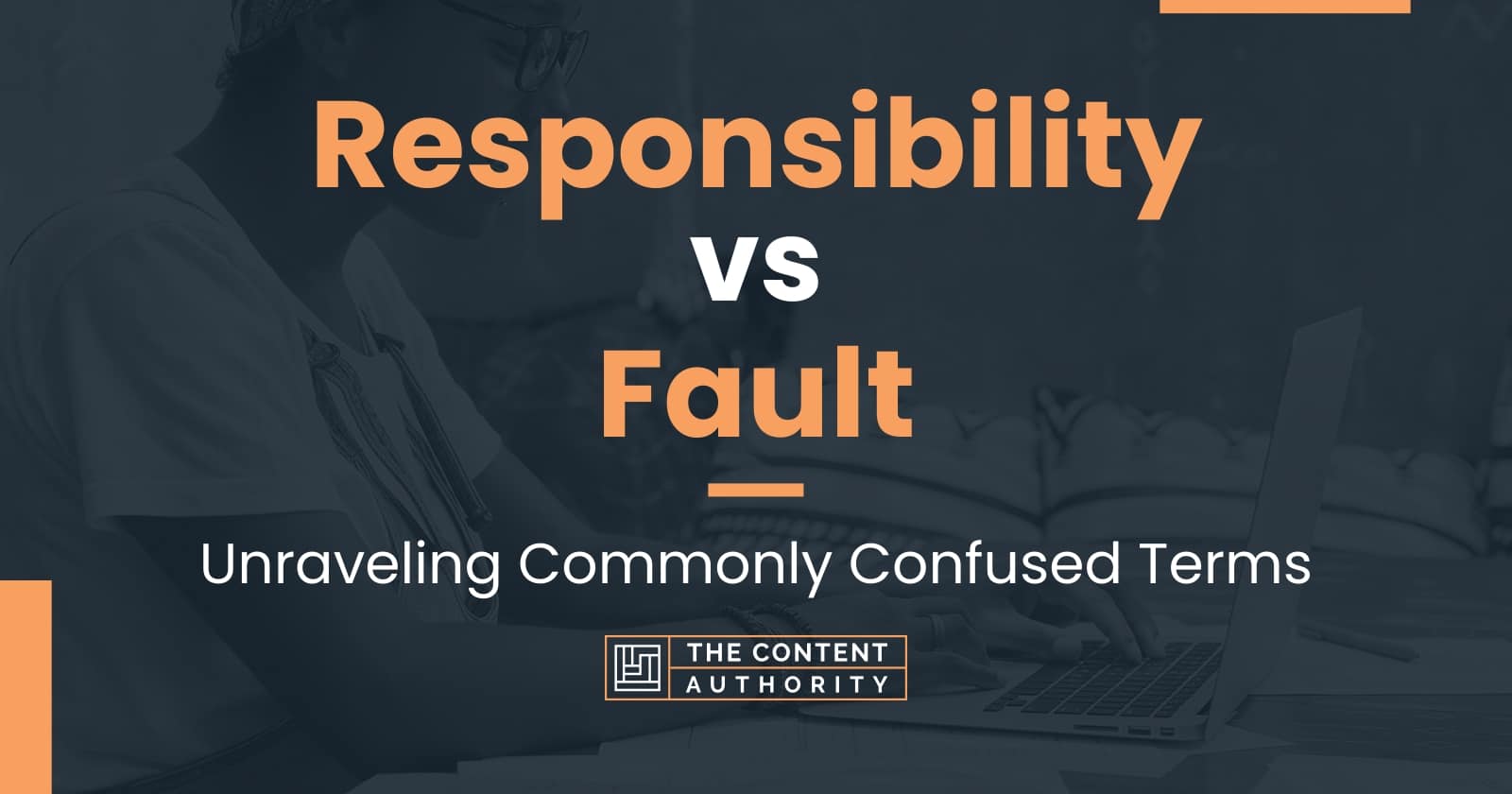 Responsibility vs Fault: Unraveling Commonly Confused Terms