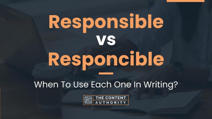 Responsible vs Responcible: When To Use Each One In Writing?