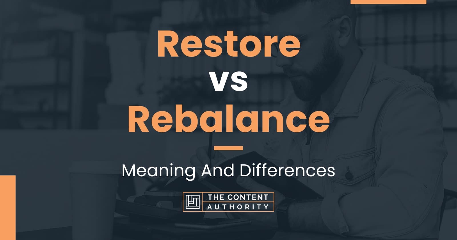 Restore vs Rebalance Meaning And Differences