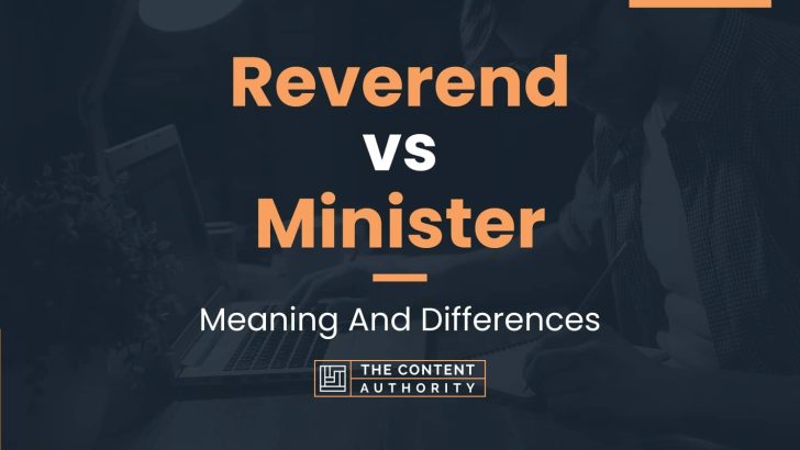 Reverend vs Minister: Meaning And Differences