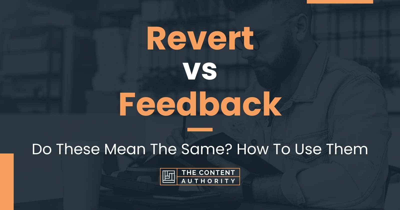 revert-vs-feedback-do-these-mean-the-same-how-to-use-them