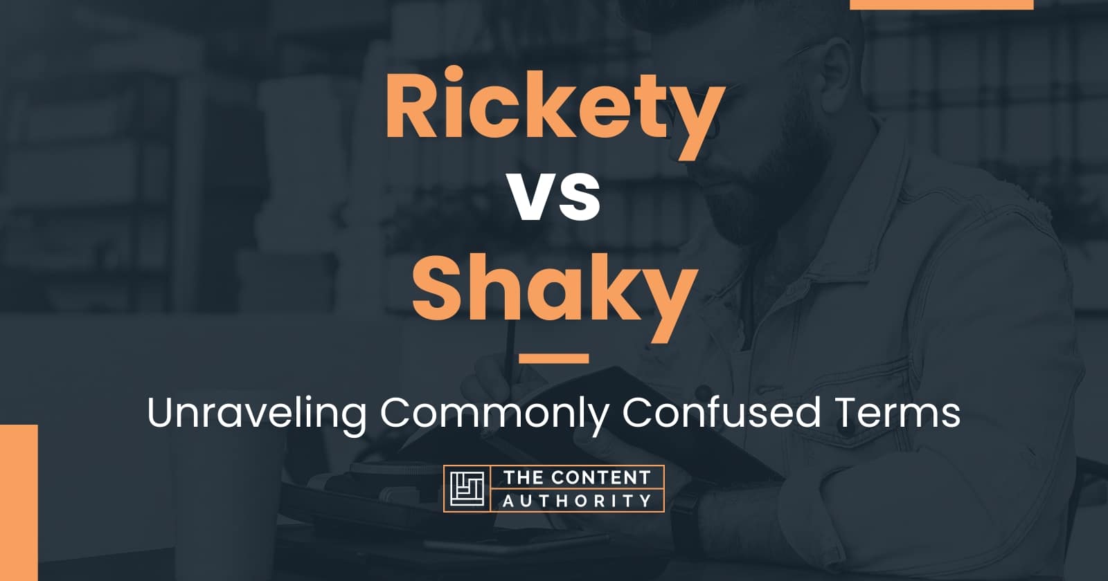 rickety-vs-shaky-unraveling-commonly-confused-terms