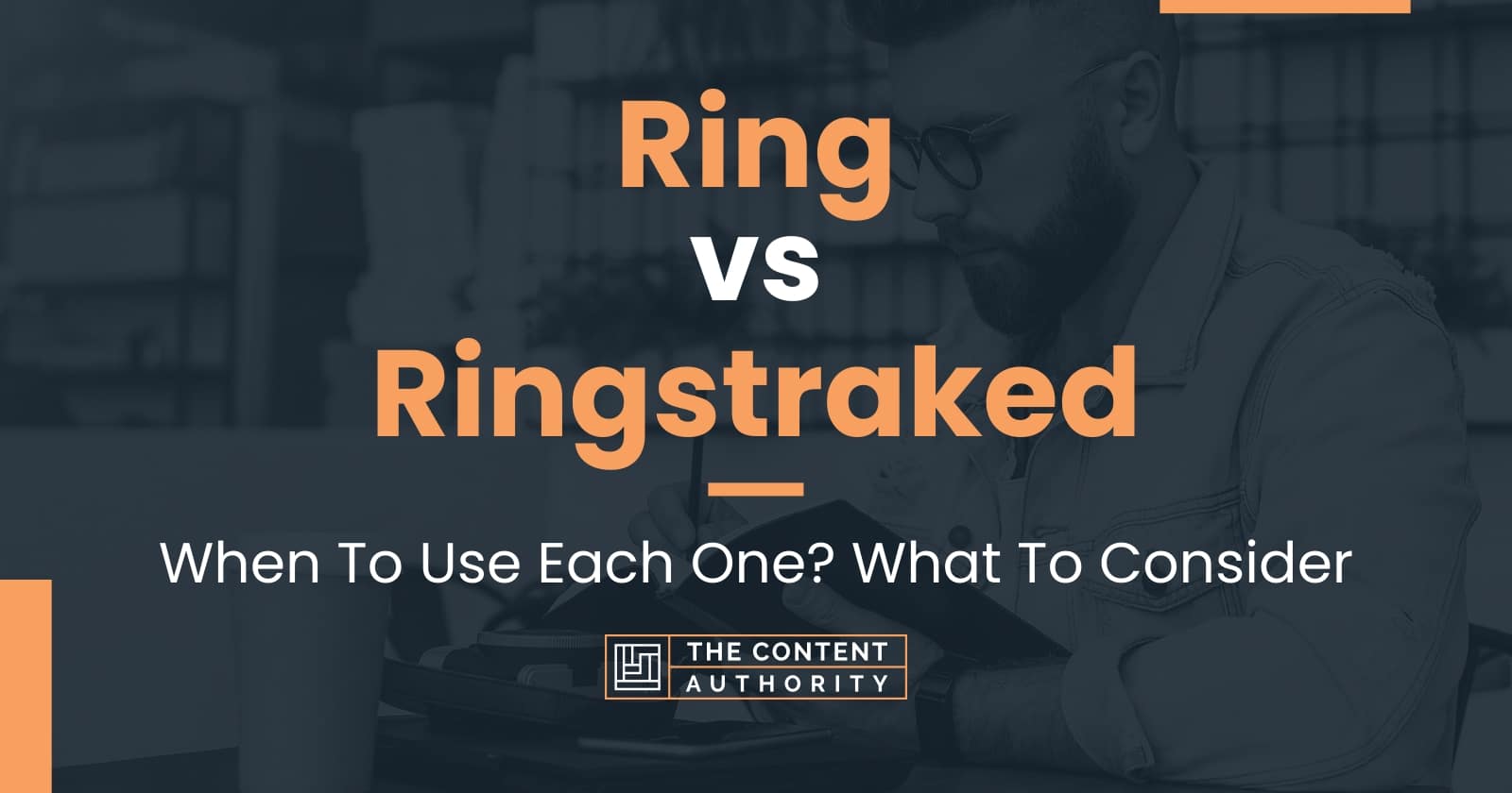 Ring vs Ringstraked: When To Use Each One? What To Consider