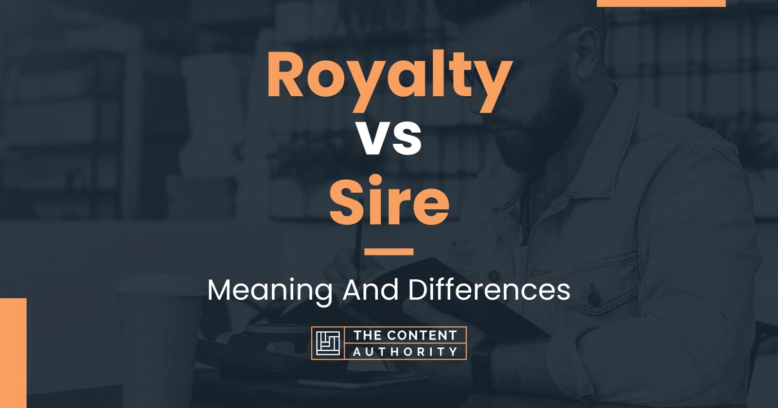 royalty-vs-sire-meaning-and-differences